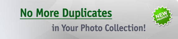 No more duplicates in your photo collection! New Product!